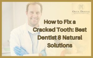 How to Fix a Cracked Tooth